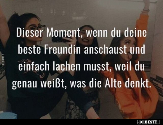 Dieser Moment, wenn du deine beste Freundin anschaust und.. - Lustige Bilder | DEBESTE.de