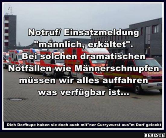 Notruf / Einsatzmeldung 'männlich, erkältet'.. - Lustige Bilder | DEBESTE.de