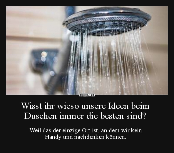Wisst ihr wieso unsere Ideen beim Duschen immer die.. - Lustige Bilder | DEBESTE.de