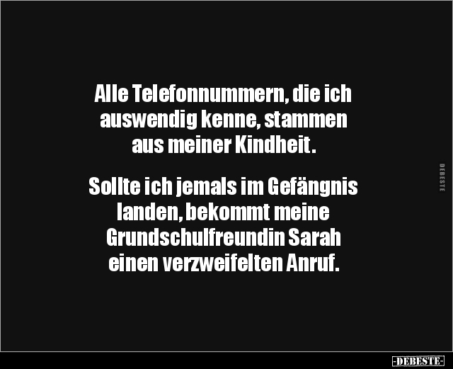 Alle Telefonnummern, die ich auswendig kenne, stammen.. - Lustige Bilder | DEBESTE.de