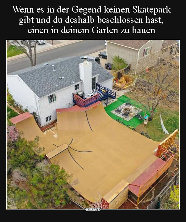 Wenn es in der Gegend keinen Skatepark gibt und du deshalb.. - Lustige Bilder | DEBESTE.de