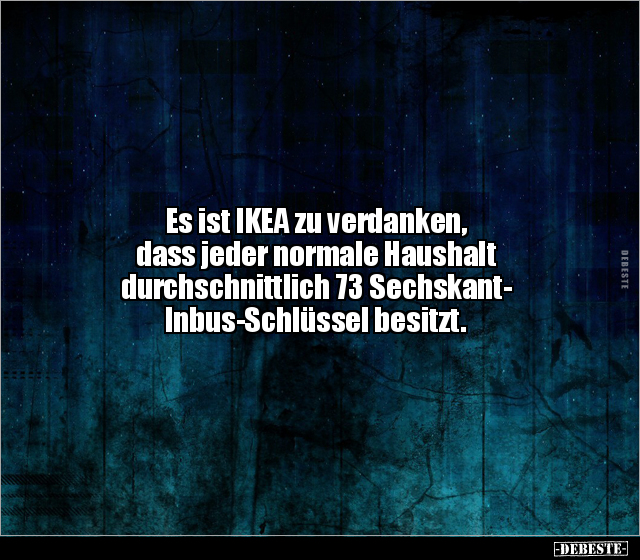 Es ist IKEA zu verdanken, dass jeder normale Haushalt.. - Lustige Bilder | DEBESTE.de