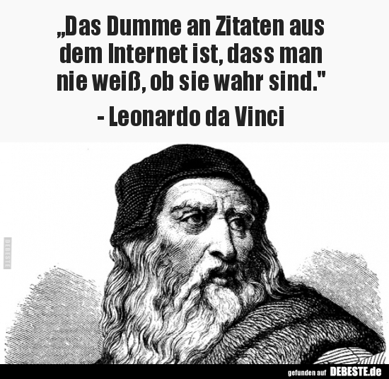 „Das Dumme an Zitaten aus dem Internet ist, dass man nie.." - Lustige Bilder | DEBESTE.de