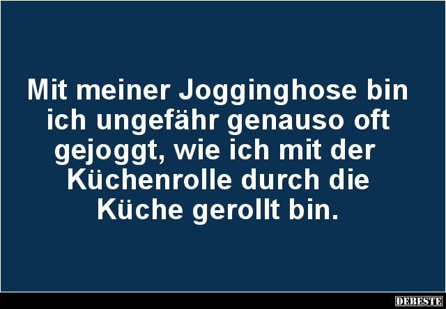 Mit meiner Jogginghose bin ich ungefähr genauso.. - Lustige Bilder | DEBESTE.de