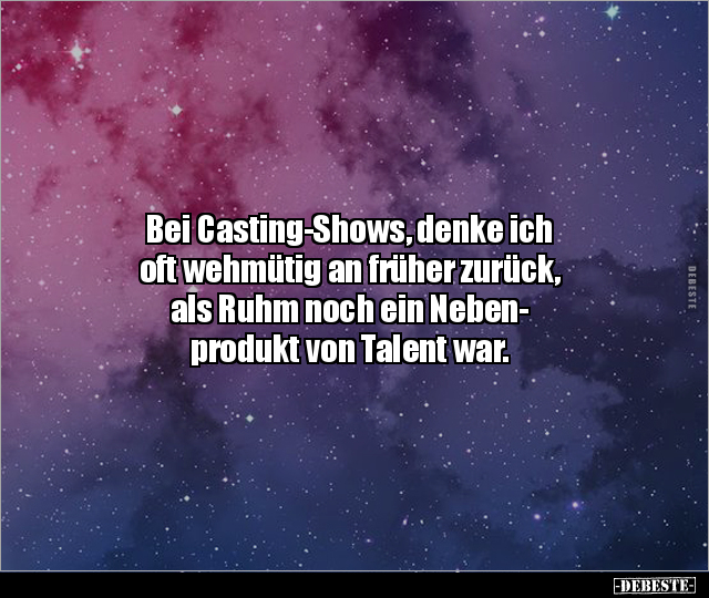 Bei Casting-Shows, denke ich oft wehmütig an früher.. - Lustige Bilder | DEBESTE.de