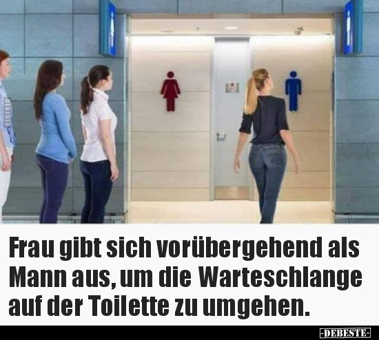 Frau gibt sich vorübergehend als Mann aus, um die.. - Lustige Bilder | DEBESTE.de