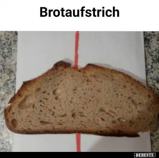 Brotaufstrich.. - Lustige Bilder | DEBESTE.de