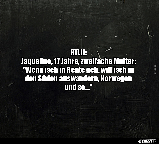 RTLII: Jaqueline, 17 Jahre, zweifache Mutter: "Wenn isch.." - Lustige Bilder | DEBESTE.de