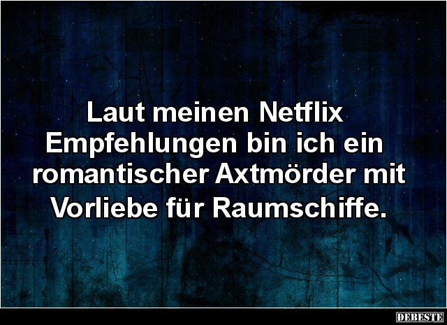 Laut meinen Netflix Empfehlungen bin ich ein romantischer.. - Lustige Bilder | DEBESTE.de