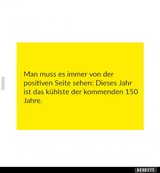 Man muss es immer von der positiven Seite sehen.. - Lustige Bilder | DEBESTE.de