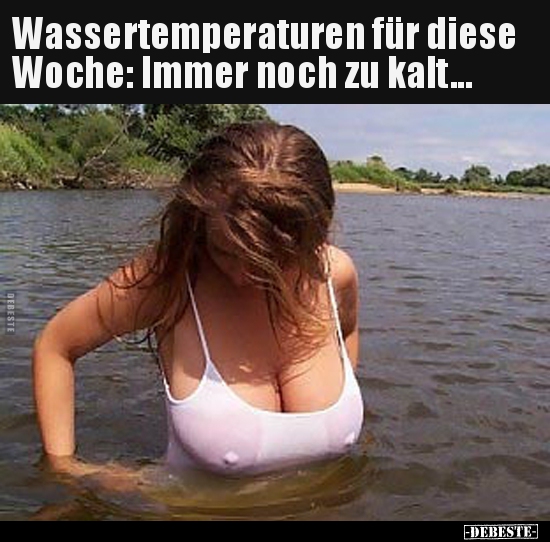 Wassertemperaturen für diese Woche: Immer noch zu.. - Lustige Bilder | DEBESTE.de