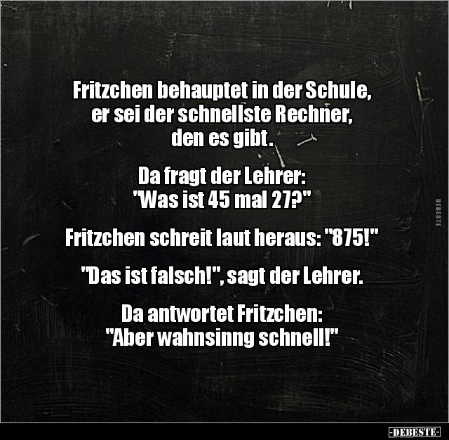 Fritzchen behauptet in der Schule, er sei der schnellste.. - Lustige Bilder | DEBESTE.de