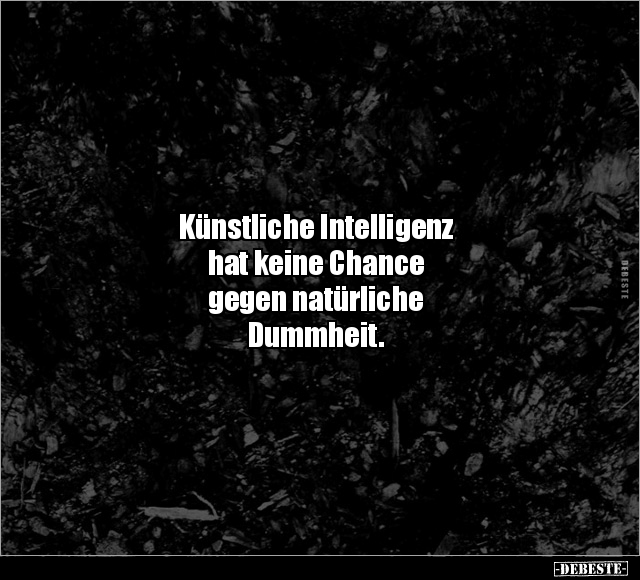Künstliche Intelligenz hat keine Chance gegen natürliche.. - Lustige Bilder | DEBESTE.de