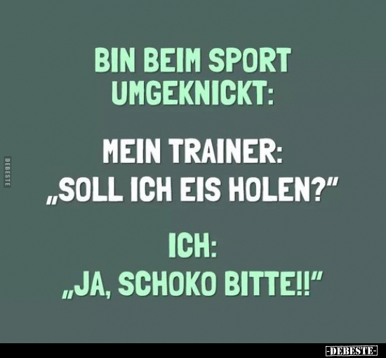 Bin beim Sport umgeknickt: Mein Trainer: "Soll ich Eis.." - Lustige Bilder | DEBESTE.de