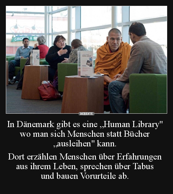 In Dänemark gibt es eine "Human Library" wo man.. - Lustige Bilder | DEBESTE.de