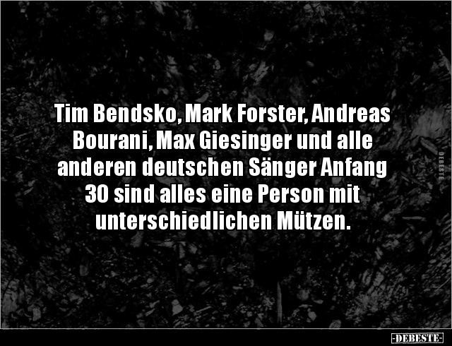 Tim Bendsko, Mark Forster, Andreas Bourani, Max Giesinger.. - Lustige Bilder | DEBESTE.de