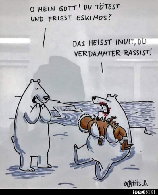 O mein Gott! Du tötest und frisst Eskimos?.. - Lustige Bilder | DEBESTE.de