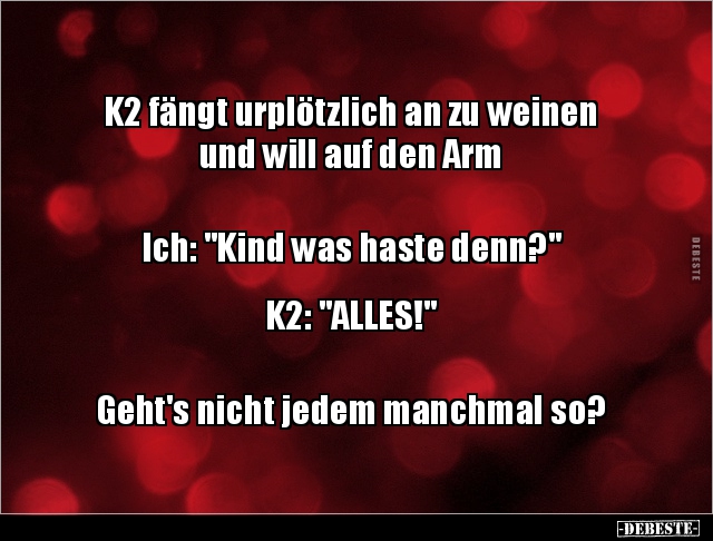 K2 fängt urplötzlich an zu weinen und will auf den.. - Lustige Bilder | DEBESTE.de