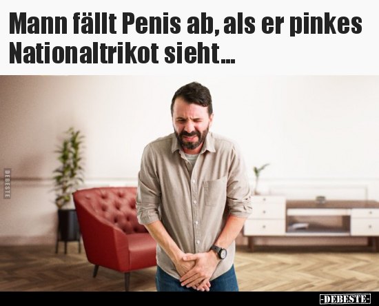 Mann fällt Penis ab, als er pinkes Nationaltrikot.. - Lustige Bilder | DEBESTE.de