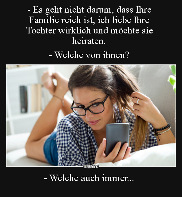 - Es geht nicht darum, dass Ihre Familie reich ist, ich.. - Lustige Bilder | DEBESTE.de