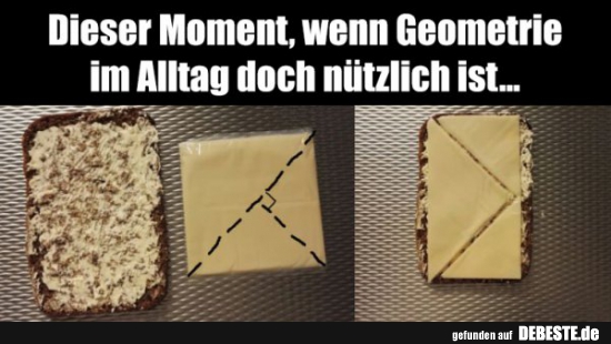 Dieser Moment, wenn Geometrie im Alltag doch nützlich ist... - Lustige Bilder | DEBESTE.de