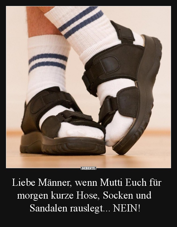 Liebe Männer, wenn Mutti Euch für morgen kurze Hose.. - Lustige Bilder | DEBESTE.de