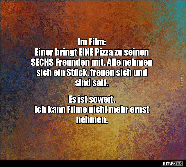 Im Film: Einer bringt EINE Pizza zu seinen SECHS Freunden.. - Lustige Bilder | DEBESTE.de
