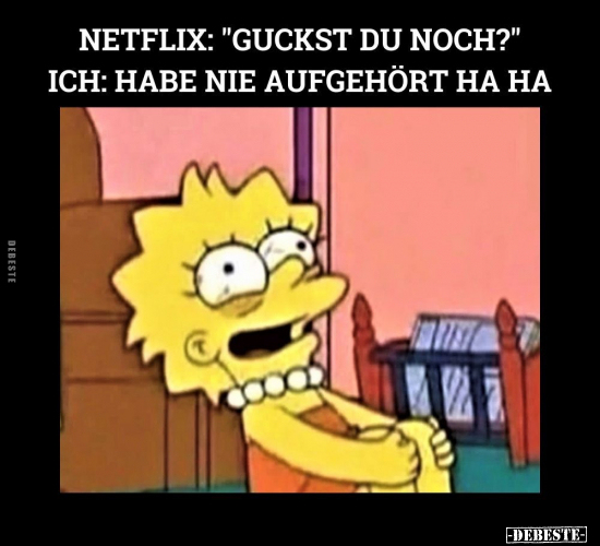 Netflix: "Guckst du noch?".. - Lustige Bilder | DEBESTE.de