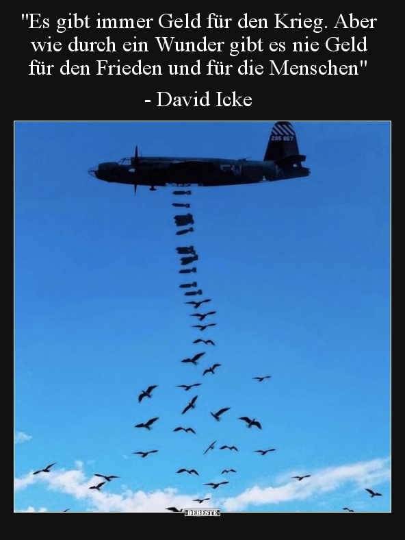"Es gibt immer Geld für den Krieg. Aber wie durch ein.." - Lustige Bilder | DEBESTE.de