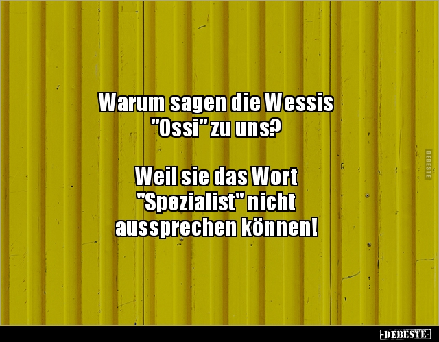 Warum sagen die Wessis "Ossi" zu uns? - Lustige Bilder | DEBESTE.de