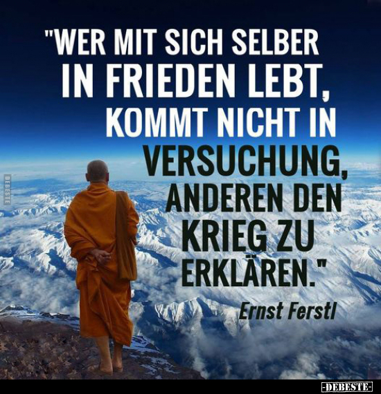 "Wer mit sich selber in Frieden lebt, kommt nicht in.." - Lustige Bilder | DEBESTE.de