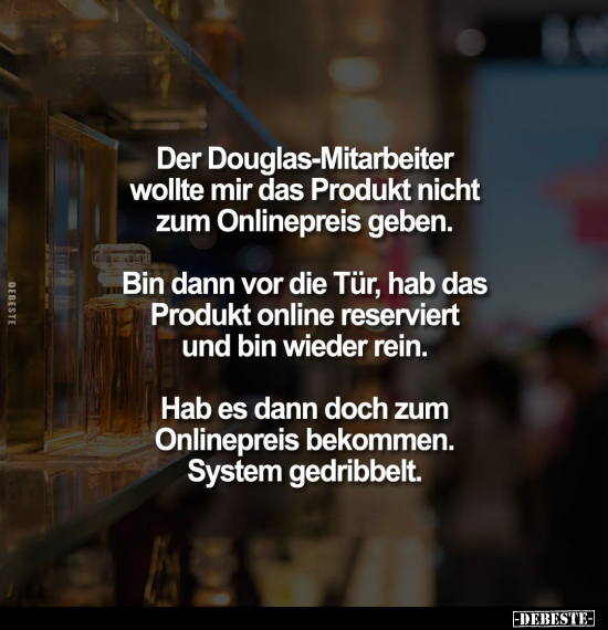 Der Douglas-Mitarbeiter wollte mir das Produkt nicht zum.. - Lustige Bilder | DEBESTE.de