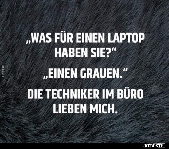 "Was für einen Laptop haben Sie?"... - Lustige Bilder | DEBESTE.de