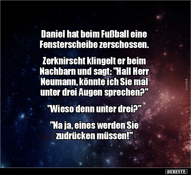 Daniel hat beim Fußball eine Fensterscheibe.. - Lustige Bilder | DEBESTE.de