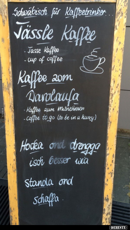 Schwäbisch für Kaffeetrinker.. - Lustige Bilder | DEBESTE.de