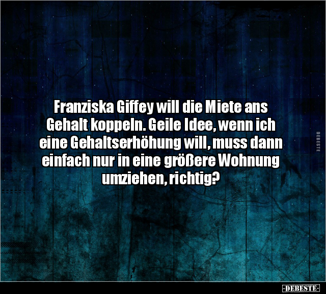 Franziska Giffey will die Miete ans Gehalt koppeln... - Lustige Bilder | DEBESTE.de