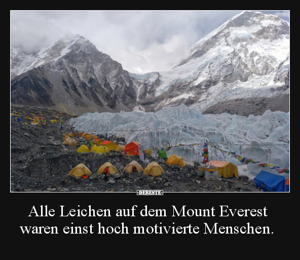 Alle Leichen auf dem Mount Everest waren einst hoch.. - Lustige Bilder | DEBESTE.de