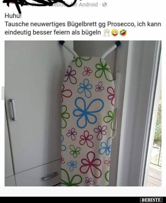 Huhu! Tausche neuwertiges Bügelbrett gg Prosecco, ich kann.. - Lustige Bilder | DEBESTE.de