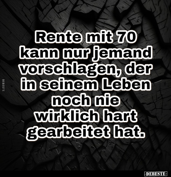 Rente mit 70 kann nur jemand vorschlagen.. - Lustige Bilder | DEBESTE.de