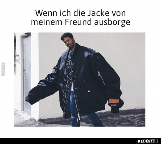 Wenn ich die Jacke von meinem Freund ausborge.. - Lustige Bilder | DEBESTE.de
