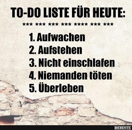 Die To-Do Liste für heute! - Lustige Bilder | DEBESTE.de