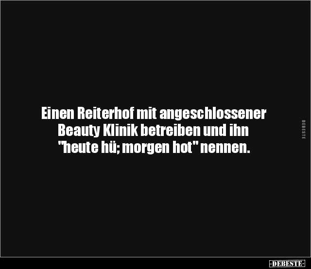 Einen Reiterhof mit angeschlossener Beauty Klinik.. - Lustige Bilder | DEBESTE.de