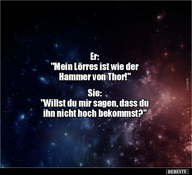 Er: "Mein Lörres ist wie der Hammer von Thor!".. - Lustige Bilder | DEBESTE.de
