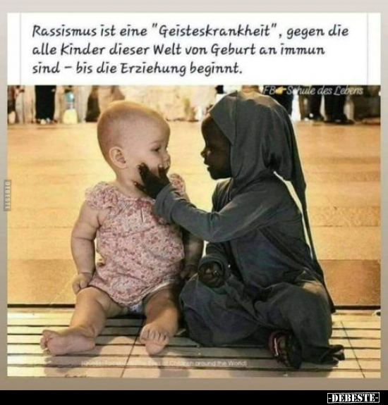 Rassismus ist eine "Geisteskrankheit" , gegen die alle.. - Lustige Bilder | DEBESTE.de