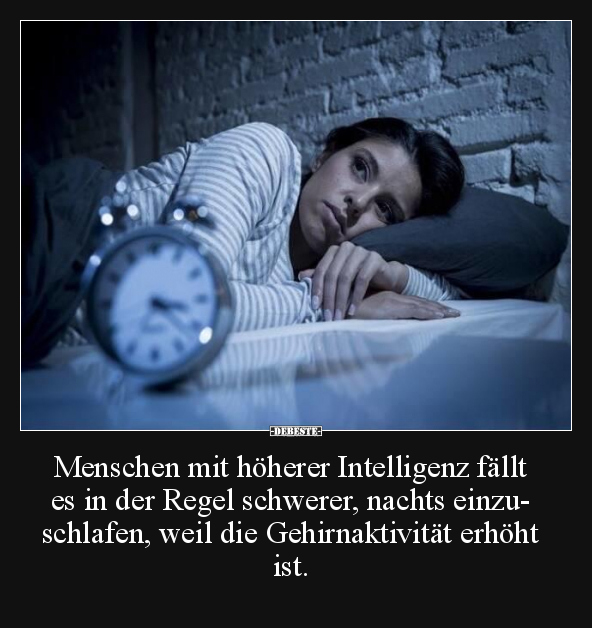 Menschen mit höherer Intelligenz fällt es in der Regel.. - Lustige Bilder | DEBESTE.de