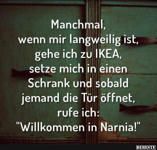 Manchmal, wenn mir langweilig ist, gehe ich zu IKEA.. - Lustige Bilder | DEBESTE.de