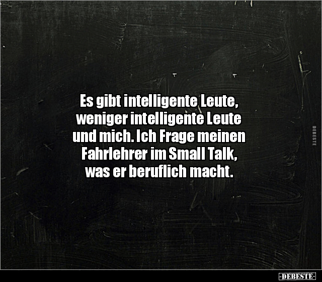 Es gibt intelligente Leute, weniger intelligente Leute.. - Lustige Bilder | DEBESTE.de