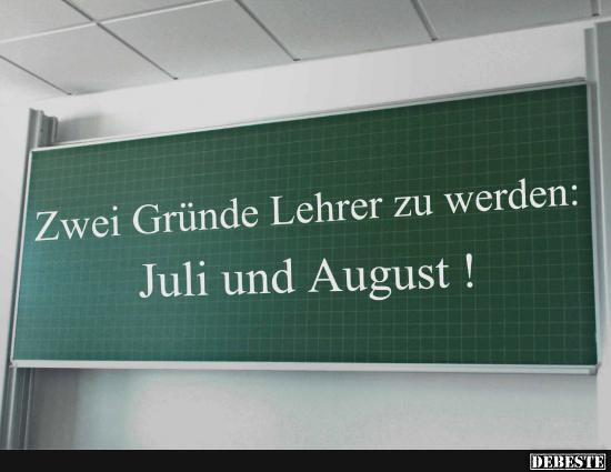 Es gibt zwei gute Gründe, Lehrer zu werden.. - Lustige Bilder | DEBESTE.de