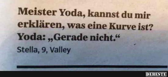 Meister Yoda, kannst du mir erklären was eine Kurve ist? - Lustige Bilder | DEBESTE.de