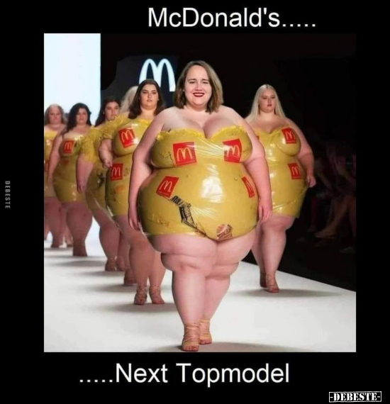 McDonald's... next Topmodel.. - Lustige Bilder | DEBESTE.de